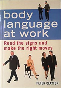 Image of Body Language at Work : Read the Signs and Make The Right Moves